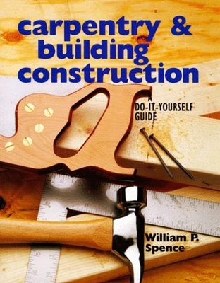 £4.73 • Buy Carpentry And Building Construction : A Do-It-Yourself Guide Will