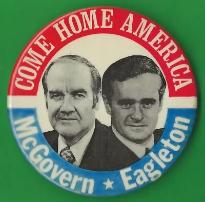 1972 McGovern-Eagleton 3.5 (Large) /  Come Home America  Campaign Button(Pin04L) • $4.50