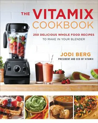 The Vitamix Cookbook : 250 Delicious Whole Food Recipes To Make I • $8.81