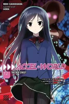 Accel World Vol. 12: The Red Crest By Reki Kawahara (English) Paperback Book • $33.42