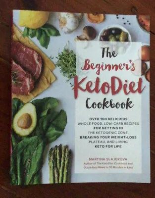 The Beginner's Keto Diet Cookbook Ketogenic Low-Carb Recipes Martina Slajerova • $15