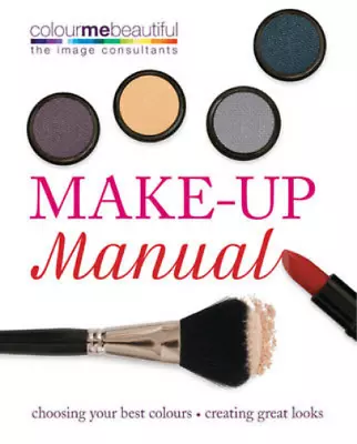 Colour Me Beautiful: Make-up Manual Pat Henshaw Audrey Hanna Used; Good Book • £3.35