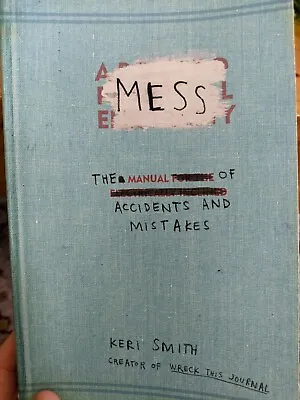 Mess : The Manual Of Accidents And Mistakes By Keri Smith (2010 Trade... • $7