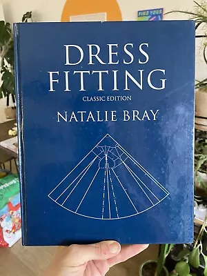Dress Fitting: Basic Principles And Practice Classic Edition By Natalie Bray... • £30