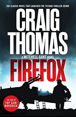 Firefox: The Classic Novel That Launched The Techno-thriller Genre: 1 (The Mitch • £6.94