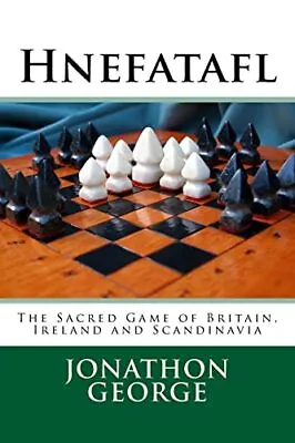 Hnefatafl: The Sacred Game Of Britain Ireland And Scandinavia.by George New<| • $48.68