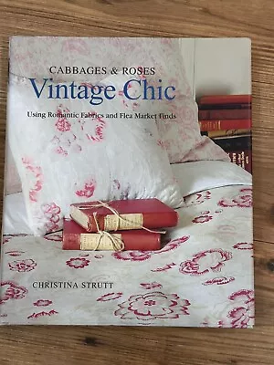 Cabbages & Roses: Vintage Chic: Using Romantic Fabrics And Flea Market Finds By • £6.50