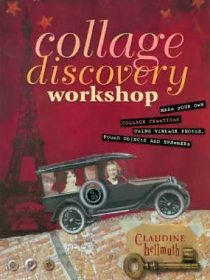 Collage Discovery Workshop - Paperback By Hellmuth Claudine - GOOD • $4.48