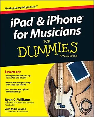 Ipad & Iphone For Musicians For Dummies Williams Ryan C. Used; Good Book • £4.76