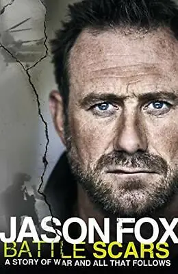 £3.50 • Buy Battle Scars: A Story Of War And All That Follows By Jason Fox