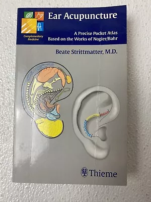 Ear Acupuncture : A Precise Pocket Atlas By Beate Strittmatter (2003) • $44.99