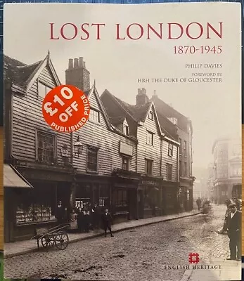 Lost London 1870-1945 - Philip Davies • £5