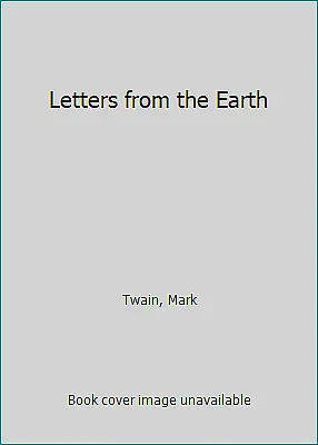 Letters From The Earth By Twain Mark • $4.09