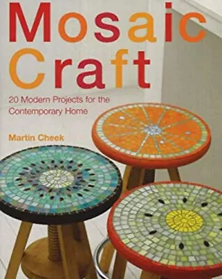 Mosaic Craft : 20 Modern Projects For The Contemporary Home Marti • $6.38