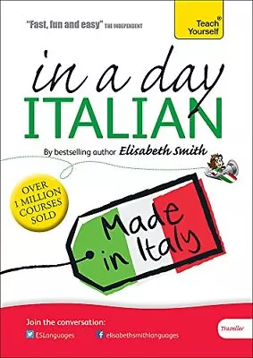 Beginner's Italian In A Day: Teach Yourself: Audio CD (El... By Smith Elisabeth • £3.98