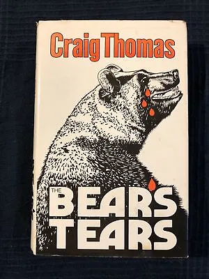 The Bear's Tears - Craig Thomas (Hardback W Dustjacket 1st Ed Thus 1985) • £4.75