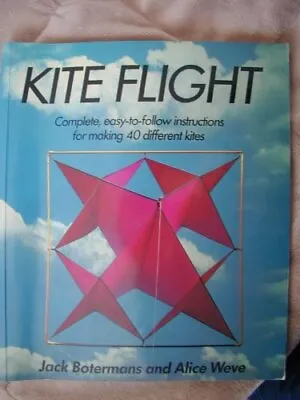 Kite Flight: Complete Easy-To-Follow Instructions For Making 40 Different Kites • £8.56