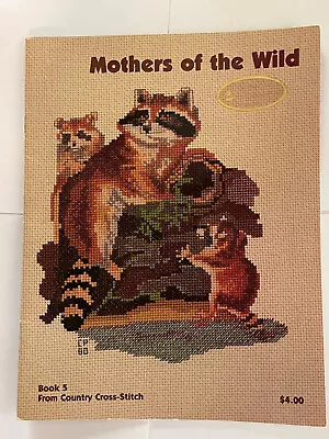 Cross Stitch Patterns Mothers Of The Wild Book #5 Country Cross-Stitch Vintage • $3.75