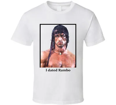 I Dated Rambo T Shirt • $14.99