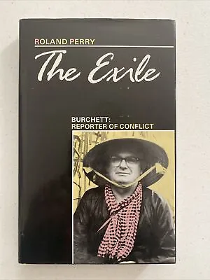 $22 • Buy The Exile: Burchett: Reporter Of Conflict | Roland Perry | FREE Postage