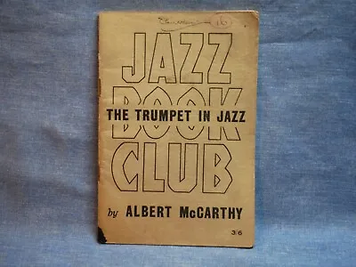 VINTAGE - THE TRUMPET IN JAZZ - THE JAZZ BOOK CLUB - ALBERT McCARTHY • £5.99
