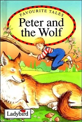 Peter And The Wolf (Ladybird Favourite Tales) Prokof'ev S.S. Used; Good Book • £2.23