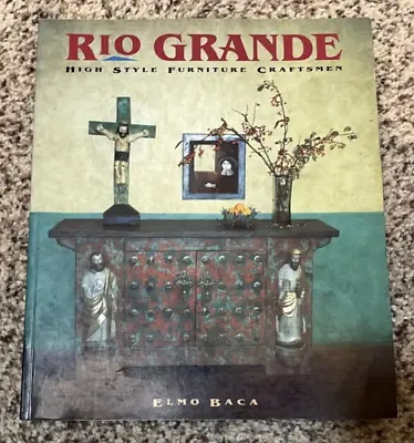 RIO GRANDE High Style Furniture Craftsmen By ELMO BACA Native American TAOS +++ • $4.99