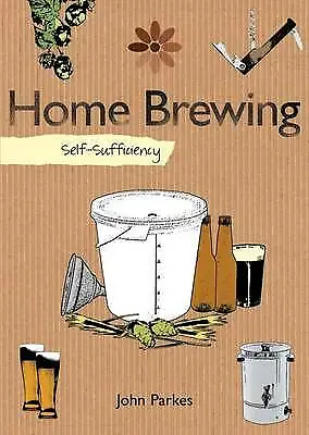 £2.23 • Buy John Parkes : Self-sufficiency Home Brewing Incredible Value And Free Shipping!