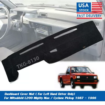 (LHD) Dashboard Mat Cover For Mitsubishi Mighty Max L 200 L200 Pickup 1987-1996 • $35.85