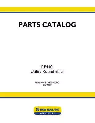 New Holland RF440 UTILITY ROUND BALER Parts Catalog PDF/USB - 513325000 • $72.64