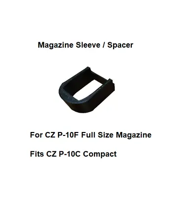 CZ P-10F Full Size Magazine Sleeve Adapter For Compact P-10C (ZF-P07) *1 Piece • $11.99