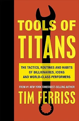 $39.09 • Buy Tools Of Titans: The Tactics, Routines And Habits By Timothy Ferriss (Paperback)