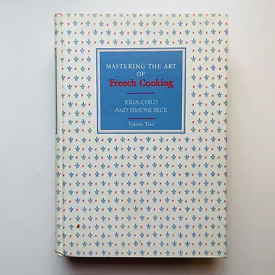 Mastering The Art Of French Cooking: Volume Two HC Julia Child 1970 1st Edition • $35