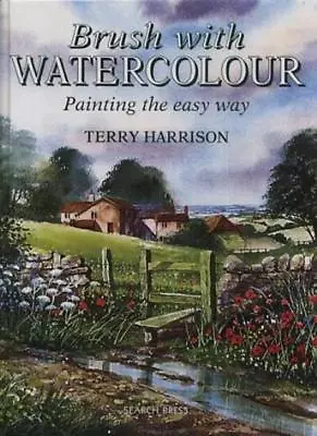 £3.26 • Buy Brush With Watercolour: Painting The Easy Way,Terry Harrison