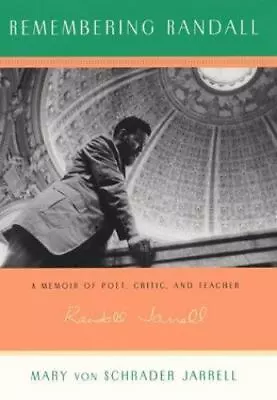 Remembering Randall: A Memoir Of Poet Critic And Teacher Randall Jarrell • $5.06