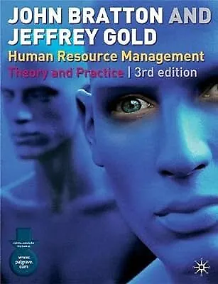Human Resource Management: Theory And Practice Bratton John & Gold Jeffrey U • £2.85