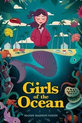 Girls Of The Ocean - Paperback By Mandy Madson Voisin - GOOD • $8.06