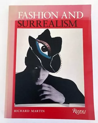 Fashion & Surrealism Richard Martin 1990 Paperback Rizzoli NY Loaded W/ Photos • $25.98