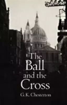 The Ball And The Cross By G. K. Chesterton (1995 Trade Paperback... • $12.80