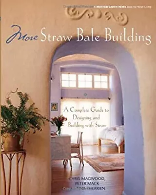 More Straw Bale Building : How To Plan Design And Build With Str • $15.37