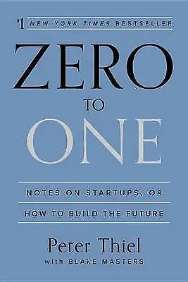 $33.07 • Buy Zero To One: Notes On Startups, Or- 9780804139298, Blake Masters, Hardcover, New