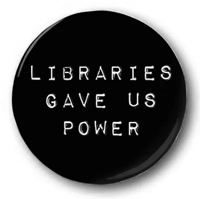 LIBRARIES GAVE US POWER - 25mm 1  Button Badge - Novelty Manic Street Preachers • £0.99