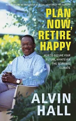 £2.24 • Buy Plan Now, Retire Happy: Planning Your Dream Retirement,Alvin Hall