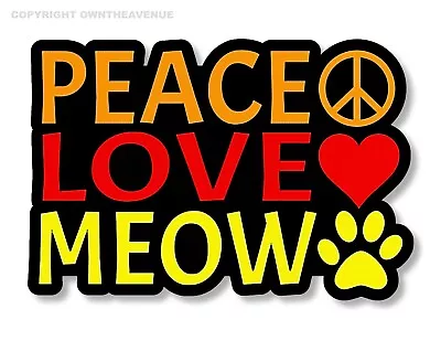 Peace Love Meow Cat Kitty Car Truck Window Bumper Sticker Decal 3.5  • $4.99