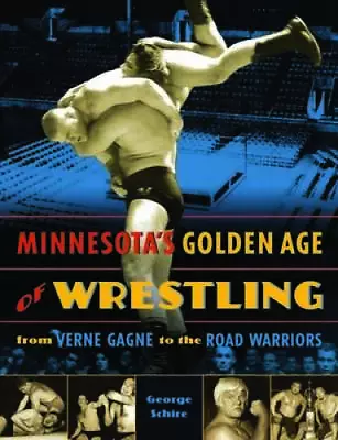 Minnesotas Golden Age Of Wrestling: From Verne Gagne To The  - ACCEPTABLE • $16.08