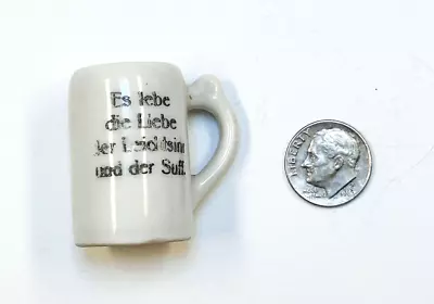 Miniature Ceramic Mug White With Motto 1 7/16” H X 1 1/4” W. German Writing. • $8.95