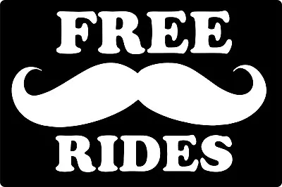Free Mustache Rides Sticker JDM Funny Vinyl Decal Car Truck Window • $3.45