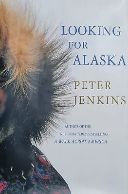 Looking For Alaska By Peter Jenkins (Hardback 2001) • £15