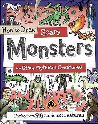 How To Draw Scary Monsters And Other Mythical Creatures - 9781912188055 • £6.11