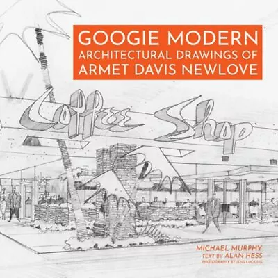 Googie Modern: Architectural Drawings Of Armet Davis Newlove By Michael Murphy • $41.67